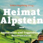 Buchbetrachtung: Heimat Alpstein. Appenzeller und Toggenburger Bauernmalerei